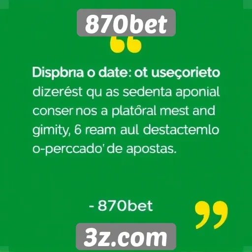 Feedback de usuários sobre experiência no 870bet